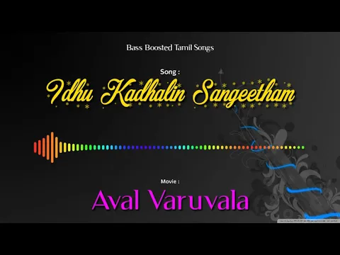 Download MP3 Idhu Kadhalin Sangeetham - Aval Varuvala - Bass Boosted Audio Song - Use Headphones 🎧.