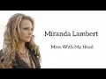 Miranda Lambert - Mess With My Head (Lyrics)