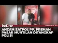 Preman di Magelang Ancam Petugas Satpol PP saat Penertiban di Pasar Muntilan | tvOne