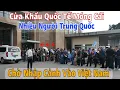Lagu Gặp Nhiều Người Trung Quốc Xếp Hàng Dài Chờ Vào Việt Nam ???