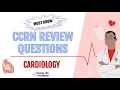 MUST KNOW Cardiology CCRN Practice Questions