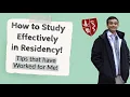 How to Study Effectively in Residency Tips that Work for Me