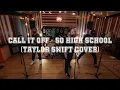 Download Lagu Call It Off - So High School (Taylor Swift Cover)