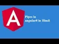 Pipes in angular in Hindi Angular Pipe Angular 8 Tutorial in Hindi 2019