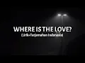 Download Lagu Where Is The Love? - The Black Eyed Peas (Lirik+Terjemahan Indonesia)