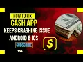 How To Fix Cash App Keeps Crashing Issue Android Ios
