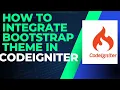 How to integrate bootstrap theme in codeigniter