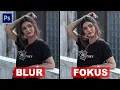 Download Lagu CARA EDIT FOTO BLUR JADI FOKUS DI PHOTOSHOP