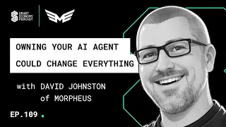 David Johnston of Morpheus on Why Owning Your AI Agent Could Change Everything
