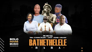 mr des bathethelele feat tsika dj nomza the king latoya ckhumba u0026 king ekzo original 