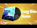 Download Lagu Fortnite - Long Ride Home  - Lobby Music Pack