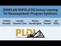 PLDI 26 SIGPLAN OOPSLA 25 Active Learning for Neurosymbolic Program Synthesis