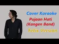 Download Lagu COVER KARAOKE - PUJAAN HATI (KANGEN BAND) | FELIX VERSION