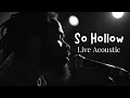 Lagu So Hollow - Live Acoustic | reggae ballad about loss \u0026 missing out