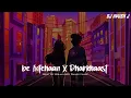 Be Intehaan X Darkhaast 💔 | DJ Ayush J Mashup 2026 | Arijit Singh x Atif Aslam | Love Mashup