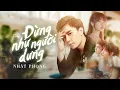 Download Lagu NHẬT PHONG - Đừng Như Người Dưng | Official MV
