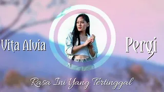 Download Dj Rasa Ini Yang Tertinggal [ PERGI ] - Vita Alvia MP3