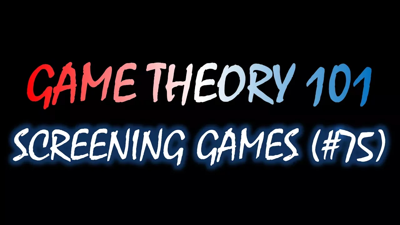 Game Theory 101 (#75): Screening Games
