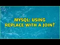 MySQL using REPLACE with a JOIN 2 Solutions
