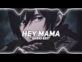Download Lagu HEY MAMA || AUDIO EDIT ||