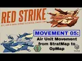 MOVEMENT 05 - Air Unit Movement from StratMap to OpMap