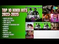 2023-2025 के सबसे बेहतरीन हिंदी गाने | Naam Sujal Songs | Vishay Khatam | Jigra Title Track