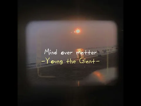 Download MP3 Mind over Matter - Young the Giant (Speed up) - (Lyrics dan Terjemahan)