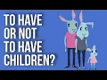 Kinderen krijgen of niet krijgen