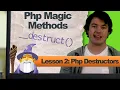 Php Destruct Lesson 2 Php Magic Methods