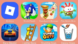 Sandwich Runner,Roblox,Stumble Guys,Sonic Dash,Om Nom Run,Race Master,Ladder Race,Happy Glass.....