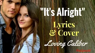 Download It's Alright By  Loving Caliber[2010s Pop Music] | Lyrics \u0026 Cover MP3