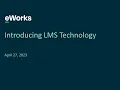 eWorks Webinar Series Introducing LMS Technology April 2023