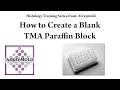 How To Create A Blank Tissue Microarray Paraffin Block