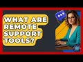 What Are Remote Support Tools - Customer Support Coach