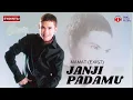 Download Lagu Janji Padamu - Mamat Exist (Lirik Video)