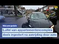 Lagu Luifel van appartementencomplex deels ingestort na aanrijding door auto | Nieuwsupdate