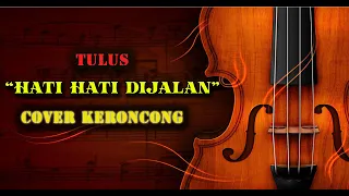 HATI - HATI DIJALAN  Cover Keroncong