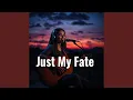 Download Lagu Just My Fate