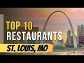 Top 10 Restaurants in St Louis Missouri
