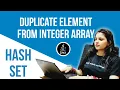 Duplicate element from an integer array using HashSet