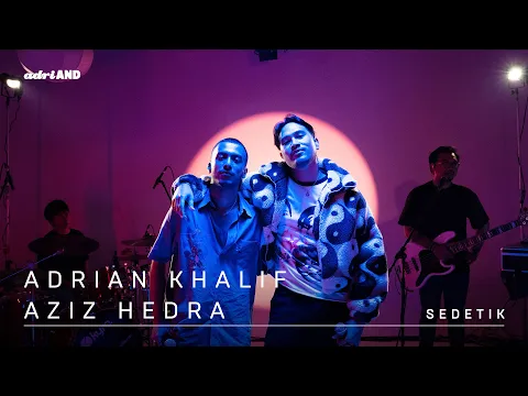 Download MP3 adriAND 09 : Adrian Khalif & Aziz Hedra  - Sedetik