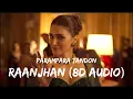 Download Lagu Raanjhan - Parampara Tandon (8D Audio) | Do Patti | Mahi\u0026Music