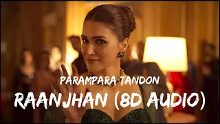 raanjhan parampara tandon 8d audio do patti mahi u0026music
