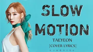 Download Slow Motion-Taeyeon-[Cover Lyrics] MP3