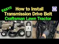 How to Install Transmission Drive Belt Craftsman Lawn Tractor LT LTX 1000 2000 Series Husqvarna