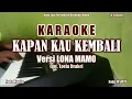 Download Lagu Versi Lona Mamo||Kapan Kau Kembali - Karaoke 