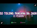 DJ TOLONG PANGANA BA JAUH X EL PERDON JEDAG JEDUG - Cepek Gank