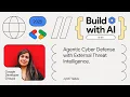 Build with AI 2025 Agentic Cyber Defense with External Threat Intelligence Speaker Jyoti Yadav