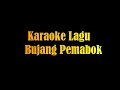 Download Lagu Karaoke Bujang Pemabuk (Remix)