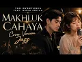 Makhluk Cahaya (Jazz Cover) | TheOvertunes feat. Nadin Amizah